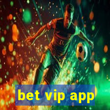 bet vip app